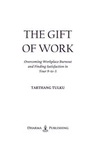 The Gift of Work: Overcoming Workplace Burnout and Finding Satisfaction in Your 9-to-5
