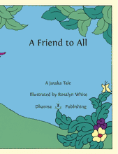 Friend to All - Dharma Publishing