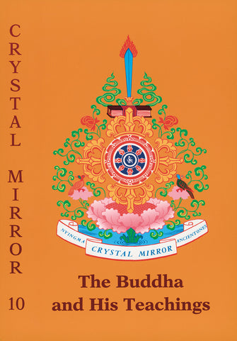 Crystal Mirror 10 - Buddha and His Teachings - Dharma Publishing