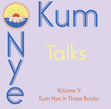 Kum Nye Talks - Volume 5: Kum Nye in Three Books - Dharma Publishing