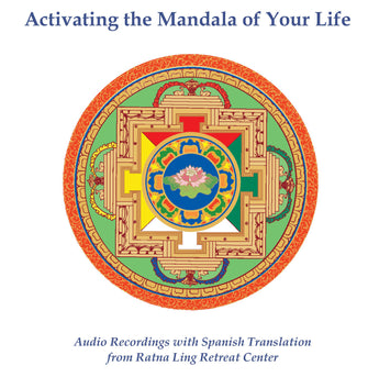 Activating the Mandala of Your Life - Ratna Ling - Dharma Publishing