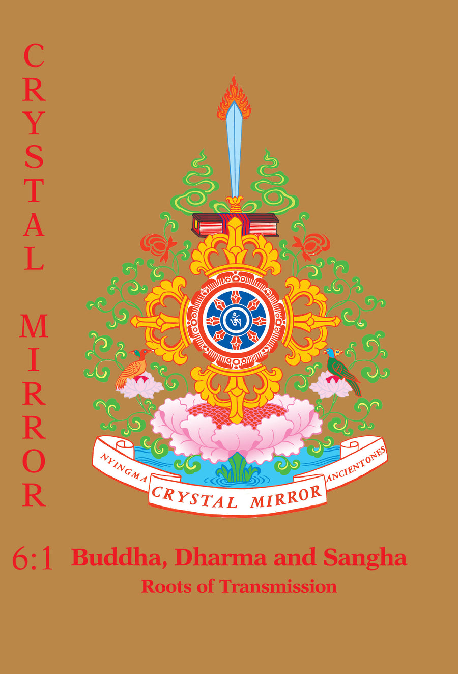 Crystal Mirror 6, Vol 1 - Buddha, Dharma and Sangha: Roots
