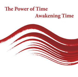The Power of Time Volume 1: Awakening to Time - Dharma Publishing