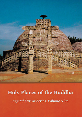 Crystal Mirror 9 - Holy Places of the Buddha, Full Color Edition