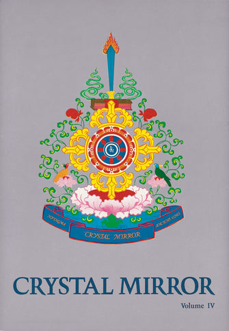 Crystal Mirror 4 - Bringing the Teachings Alive - Dharma Publishing