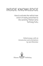 Inside Knowledge: How to Activate the Radical New Vision of Reality of Tibetan Lama Tarthang Tulku - Dharma Publishing
