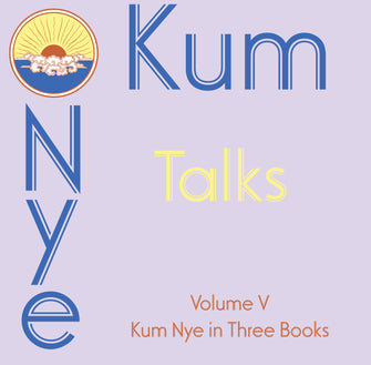 Kum Nye Talks - Volume 5: Kum Nye in Three Books - Dharma Publishing
