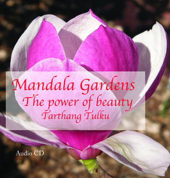 Mandala Gardens: The Power of Beauty - Audiobook - Dharma Publishing