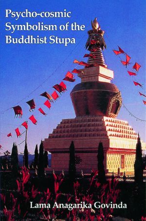 Psycho-cosmic Symbolism of the Buddhist Stupa - Dharma Publishing